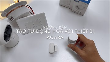 [HƯỚNG DẪN] Tạo tự động hoá cơ bản với cảm biến Aqara | Smart HomeKit