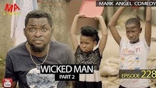 mark angel comedy wicked man part 2