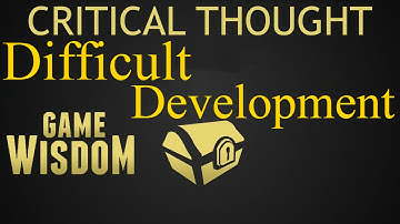 A Critical Thought on one of the Hardest Parts of Game Development