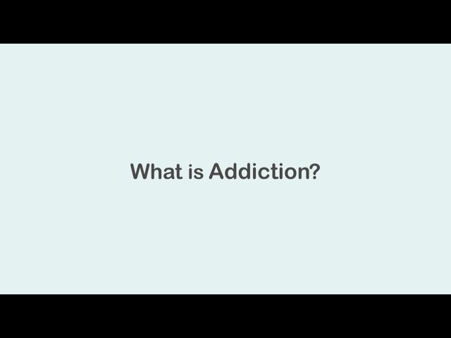 What You Need to Know About Addiction in Four Minutes: Addiction Policy Forum