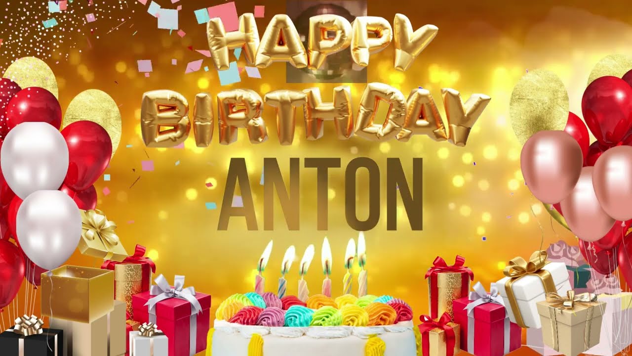 Anton - Happy Birthday Anton