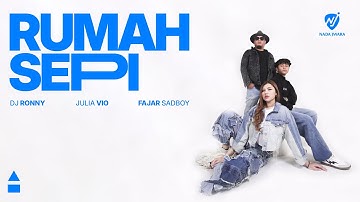 FAJAR SADBOY, JULIA VIO, DJ RONNY - RUMAH SEPI (OFFICIAL MUSIC VIDEO)