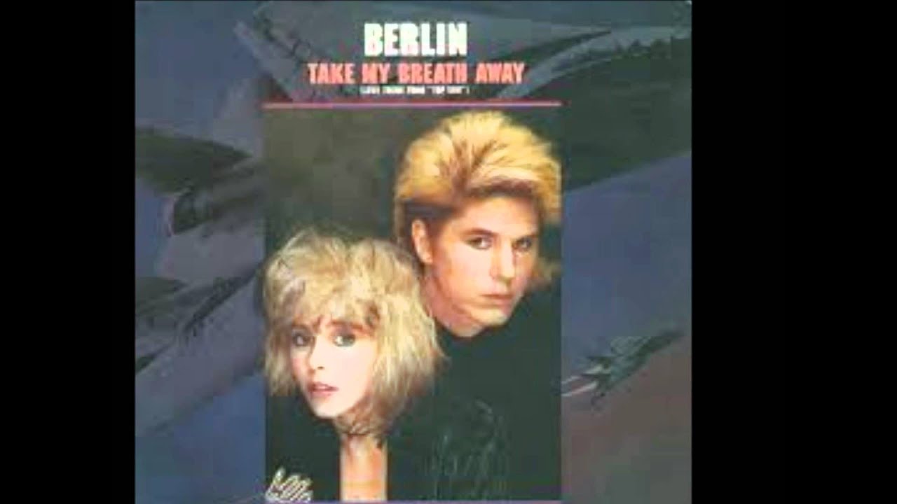 Berlin Take My Breath Away Hd