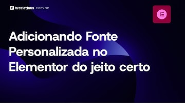 Adicionando Fonte Personalizada no Elementor do jeito certo