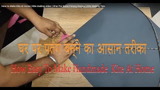 full kite making at home || Kite making at home || kite || Kite Making Tips