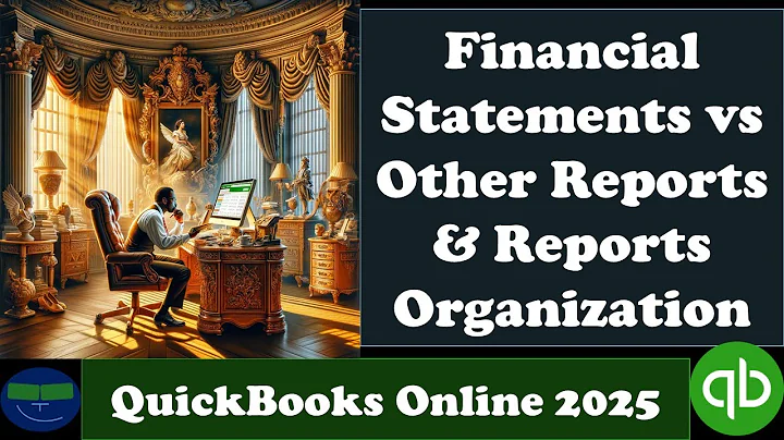 Financial Statements vs Other Reports & Reports Organization 1 QuickBooks Online 2025