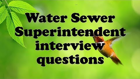 Water Sewer Superintendent interview questions