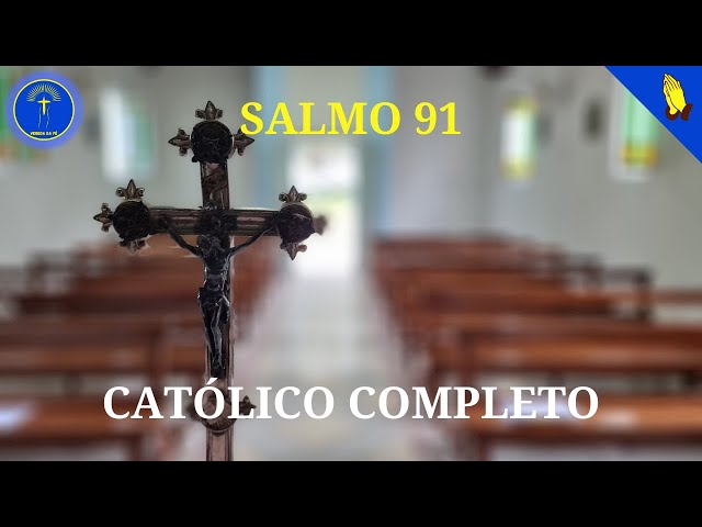 SALMO 91 Católico Completo { Oração Forte e Poderosa }