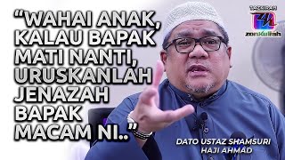 TAZKIRAH : Urus Jenazah Ikut Sunnah Dan Pesanan Nabi - Ustaz Shamsuri Ahmad screenshot 3