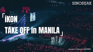 iKON (아이콘) - SINOSIJAK (2023085) FANCAM [TAKE OFF in MANILA]