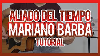 ALIADO DEL TIEMPO - MARIANO BARBA (TUTORIAL DE GUITARRA)