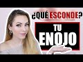 ¿QUÉ ESCONDE TU ENOJO? ¡ABRE LOS OJOS!