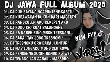 DJ JAWA TERBARU 2025 FULLBASS🎶 DJ DUH SAYANG NGAPUNTEN E SAESTU (SABAR) X RANGKULAN AKU KEKEPEN AKU