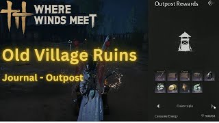Where Winds Meet | Old Village Ruins | Journal: Outpost Gameplay Walkthrough