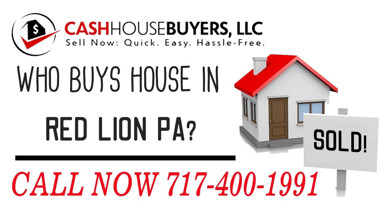 Who Buys Houses Red Lion PA | Call 7174001999 | We Buy Houses Company Red Lion PA