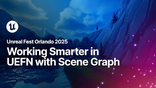 Working Smarter in UEFN with Scene Graph | Unreal Fest Orlando 2025