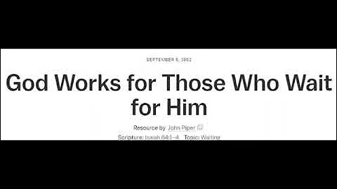 God Works for Those Who Wait for Him - John Piper Classics MP3 to Video