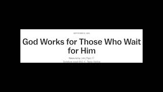 God Works for Those Who Wait for Him - John Piper Classics MP3 to Video