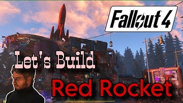 Lets Build Red Rocket | Fallout 4 | Modded