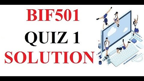 BIF501 QUIZ 1 SOLUTION FALL 2021 WITH FILE LINK BIF501 QUIZ 1 SOLUTION 2022