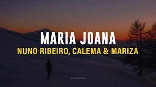 Nuno Ribeiro Calema Mariza - Maria Joana Letra