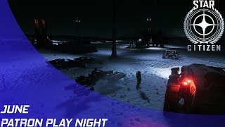 Star Citizen Gameplay - June Patron Night