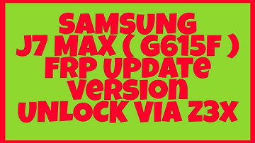 SAMSUNG J7 MAX ( G615F ) FRP UNLOCK DONE VIA Z3X