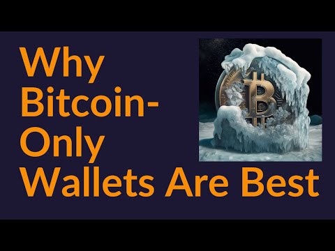 Why Bitcoin Only Wallets Are Best 