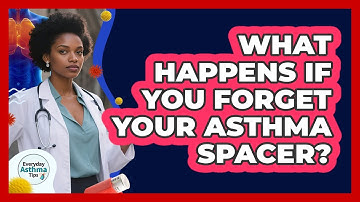 What Happens If You Forget Your Asthma Spacer? - Everyday Asthma Tips