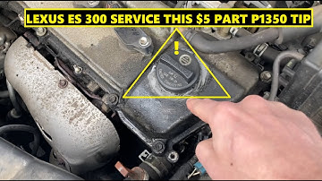 Lexus ES300 Service This Part To Stop P1350