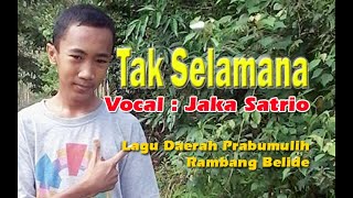 Lagu Belide - Tak selamana - Jaka Satrio