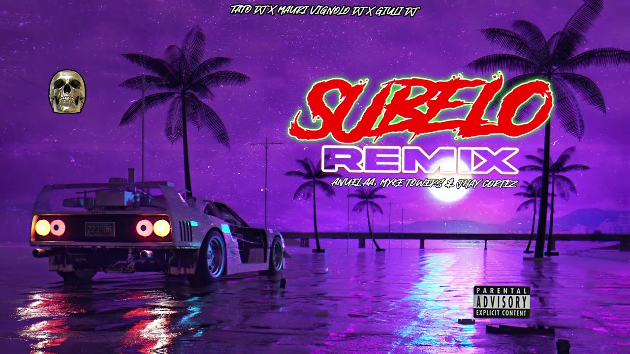 SUBELO (Remix) - Anuel AA, Myke Towers & Jhay Cortez - TATO DJ