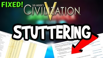 Fix Civilization 5 FPS Drops & Stutters (100% FIX)