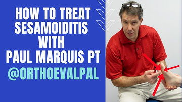How to Treat Sesamoiditis with Paul Marquis PT