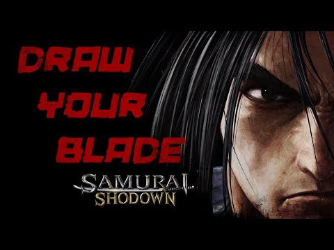 Samurai Shodown - Draw Your Blade