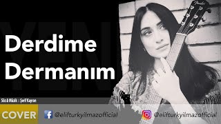 Elif Türkyılmaz - Derdime Dermanım Resimi