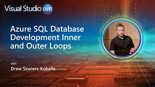 Visual Studio Live! - Azure SQL Database Development Inner and Outer Loops