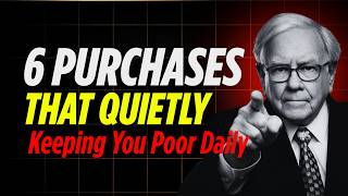 BUFFETT'S WARNING: The 6 Purchases That Quietly Keep You Poor.