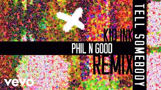 Смотреть клип Kid Ink - Tell Somebody (Phil N Good Remix (Audio))