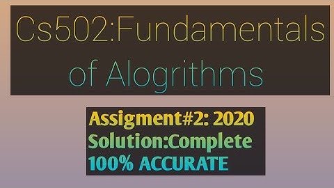 CS502|Assignment no 2 Solution 2020|100% accurate(complete)