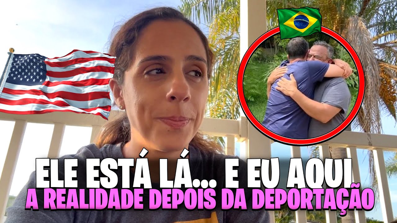 DEPOIS DA DEPORTAÇÃO… COMO É VIVER LONGE DE QUEM A GENTE AMA?