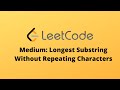 [LeetCode] Medium: Longest Substring Without Repeating Characters[Top 100 Liked] [Coding Interview]