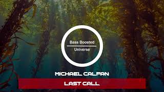 Michael Calfan - Last Call [Bass Boosted]