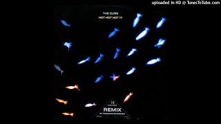 The Cure - Hot Hot Hot (12&#39;&#39; Extended Mix)