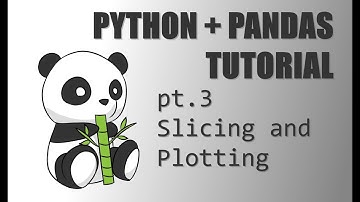 Python + Pandas Tutorial - (Pt.4) slicing, exploring, and plotting data