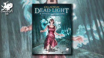 Dead Light and Other Dark Turns | Chaosium Unveiled