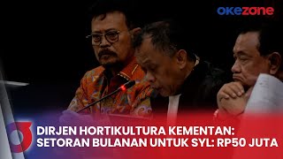 Diancam Mutasi hingga Cobot Jabatan, Dirjen Hortikultura Harus Setoran Bulanan Rp50 Juta ke SYL