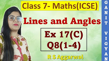 Lines and Angles | ICSE class 7 | Chapter 17 | Geometry | Exercise 17(C) | Q 8(1-4) | R S Aggarwal