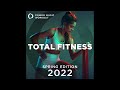 Total fitness 2022  spring edition by power music workout  132 bpm