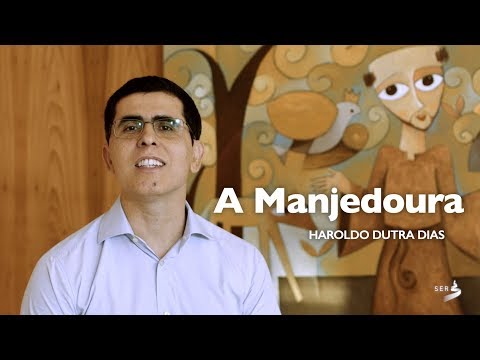 A MANJEDOURA DE JESUS - HAROLDO DUTRA DIAS - SER